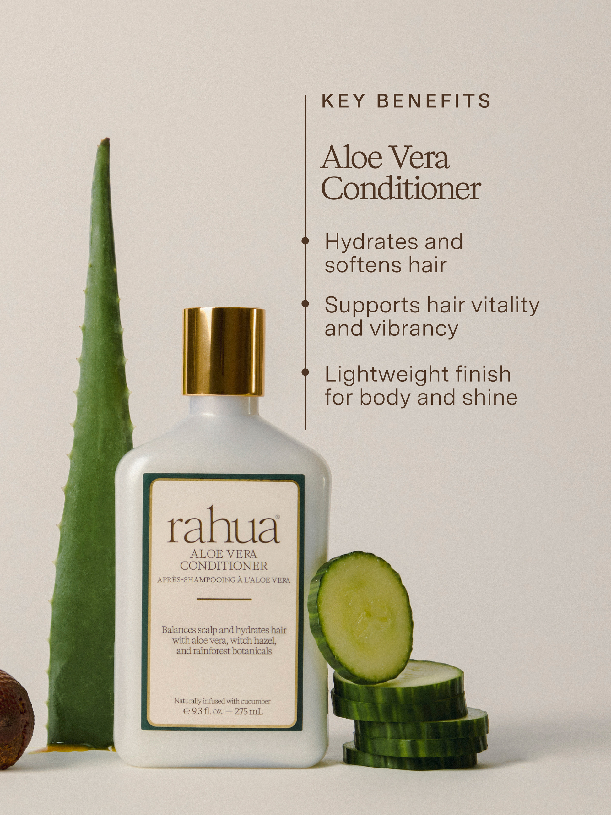 Rahua aloe vera conditioner bottle with aloe vera plant and cucumber slices on a neutral background, describing the following key benefits:
Hydrates and softens hair
Supports hair vitality and vibrancy
Lightweight finish for body and shine